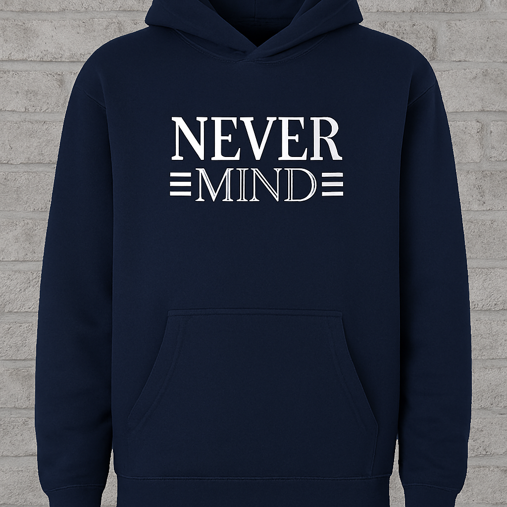 Printed Hoodie for Men – Never Mind Design, Soft Fabric, Fashionable & Casual Wear - LARGE